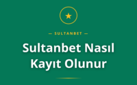 Sultanbet Nasıl Kayıt Olunur rehber