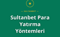 Sultanbet Para Yatırma Yöntemleri rehberi