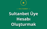 Sultanbet Üye Hesabı Oluşturmak rehberi
